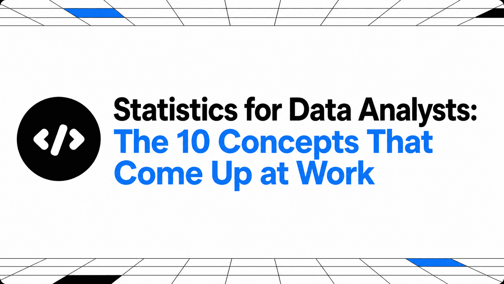 Statistics for Data Analysts: The 10 Concepts That Come Up at Work thumbnail