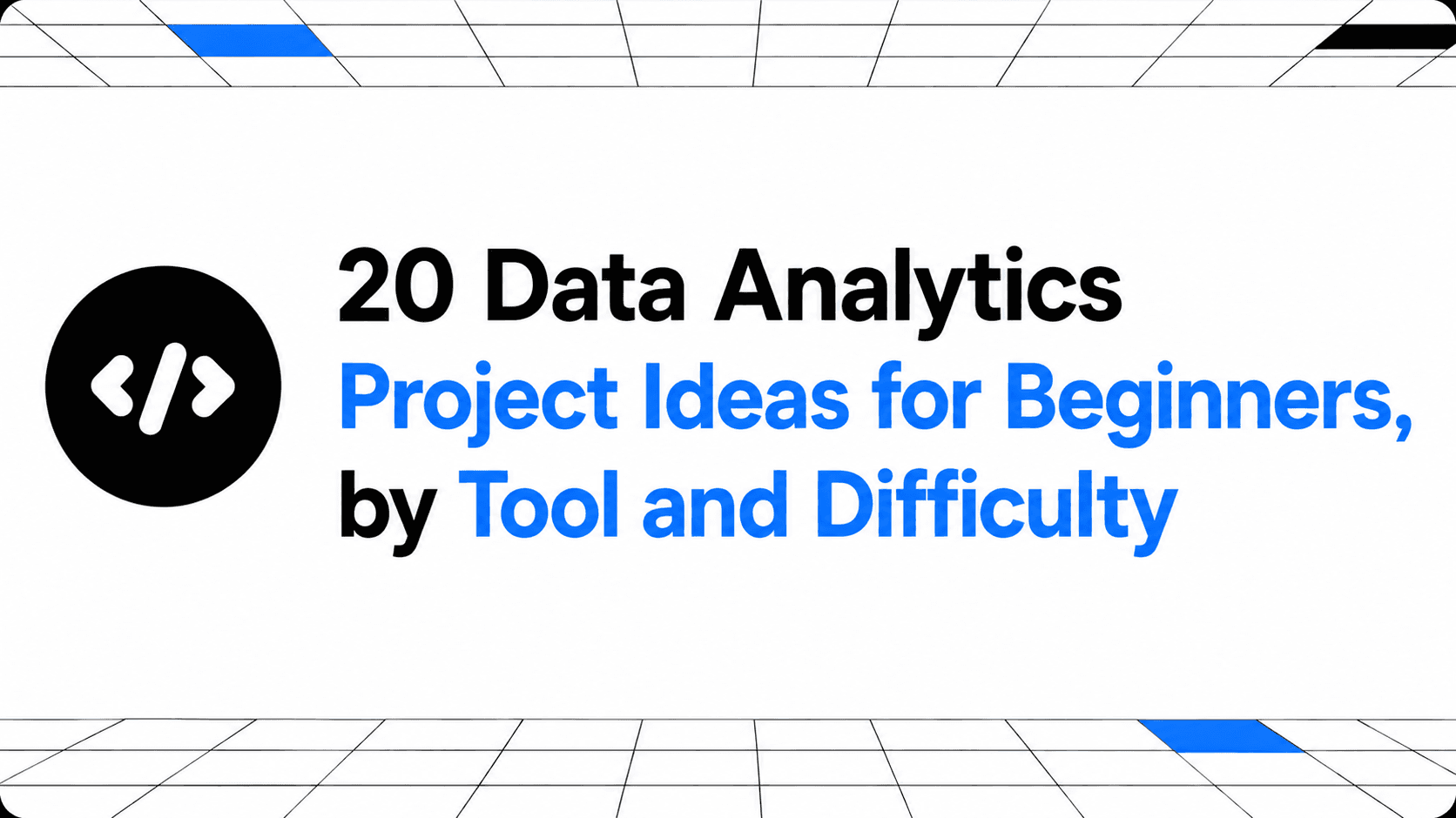 20 Data Analytics Project Ideas for Beginners, by Tool and Difficulty thumbnail