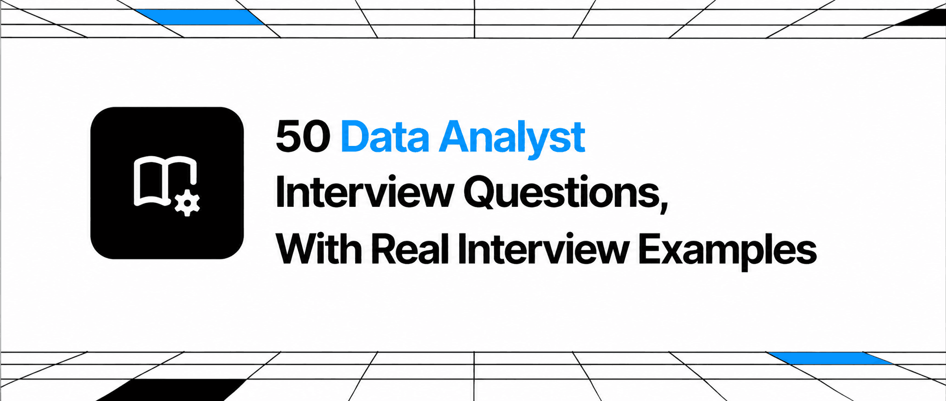 Data Analyst Interview Questions, With Real Interview Examples thumbnail