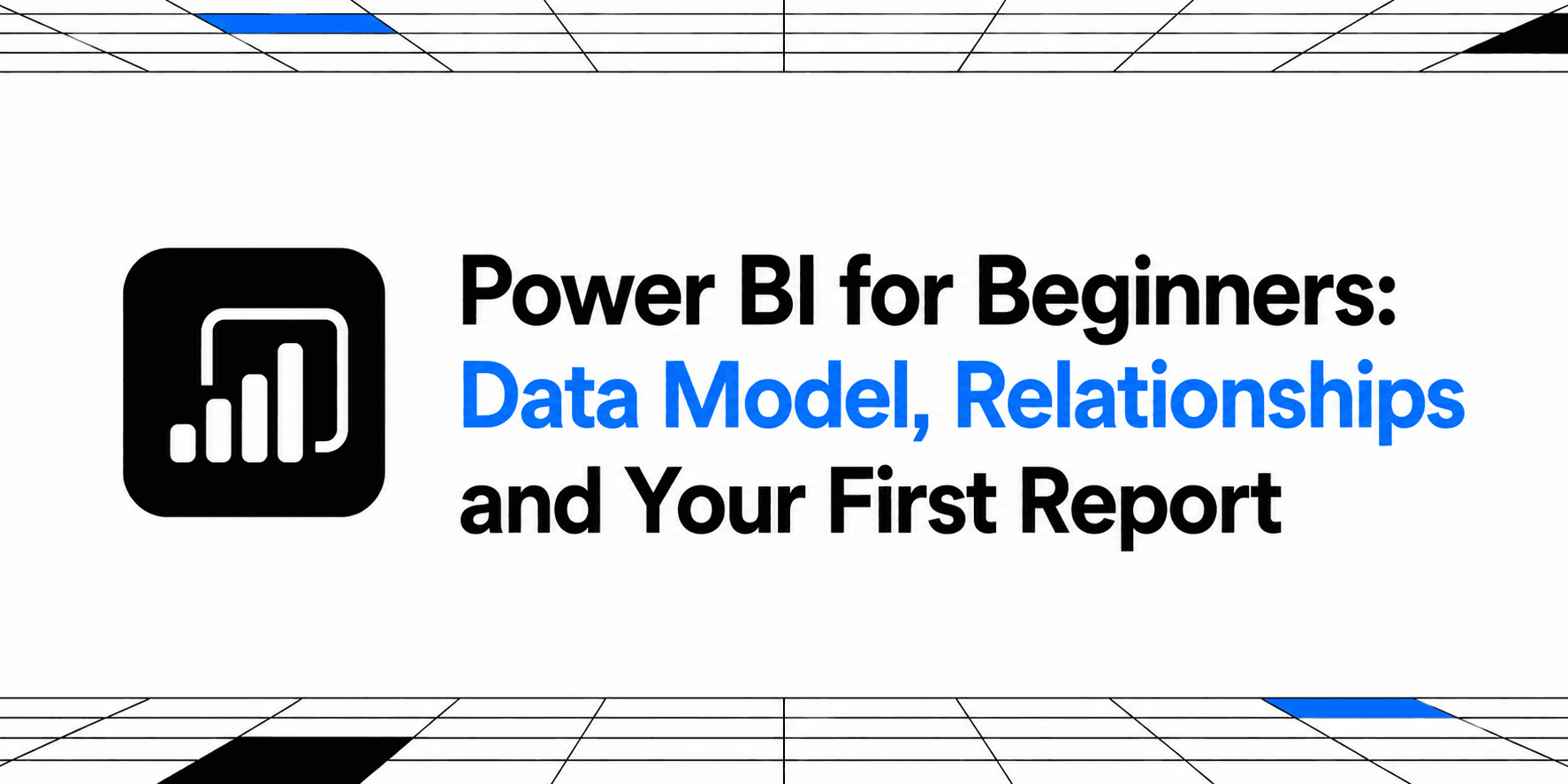 Power BI for Beginners: Data Model, Relationships and Your First Report thumbnail