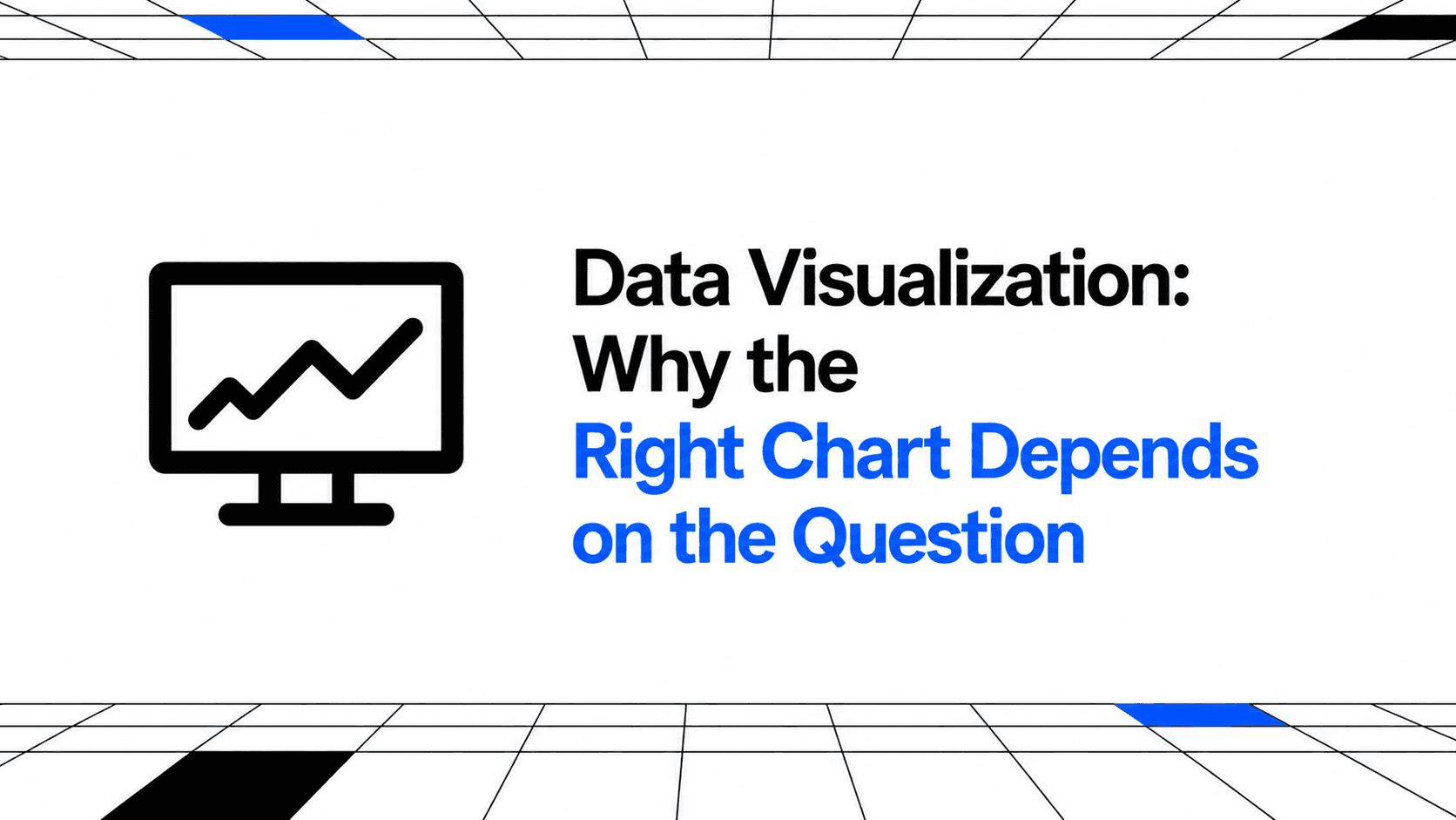 Data Visualization: Why the Right Chart Depends on the Question thumbnail