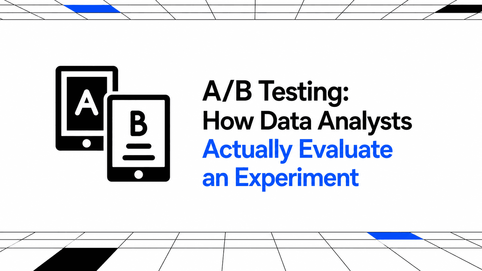 A/B Testing: How Data Analysts Actually Evaluate an Experiment thumbnail