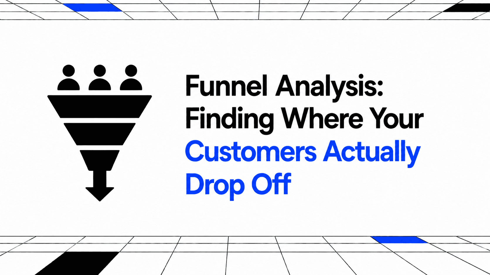 Funnel Analysis: Finding Where Your Customers Actually Drop Off thumbnail