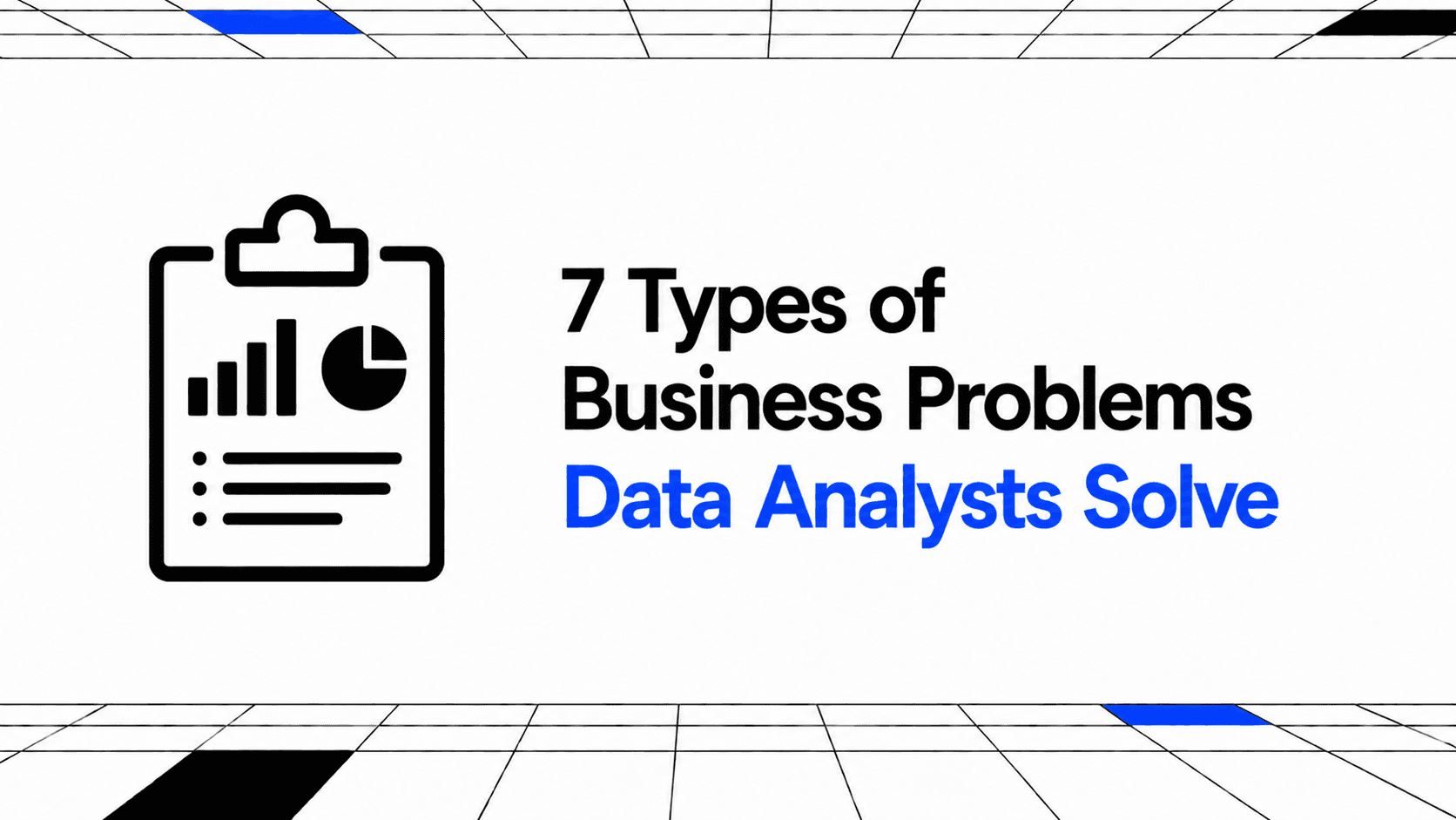 7 Types of Business Problems Data Analysts Solve thumbnail