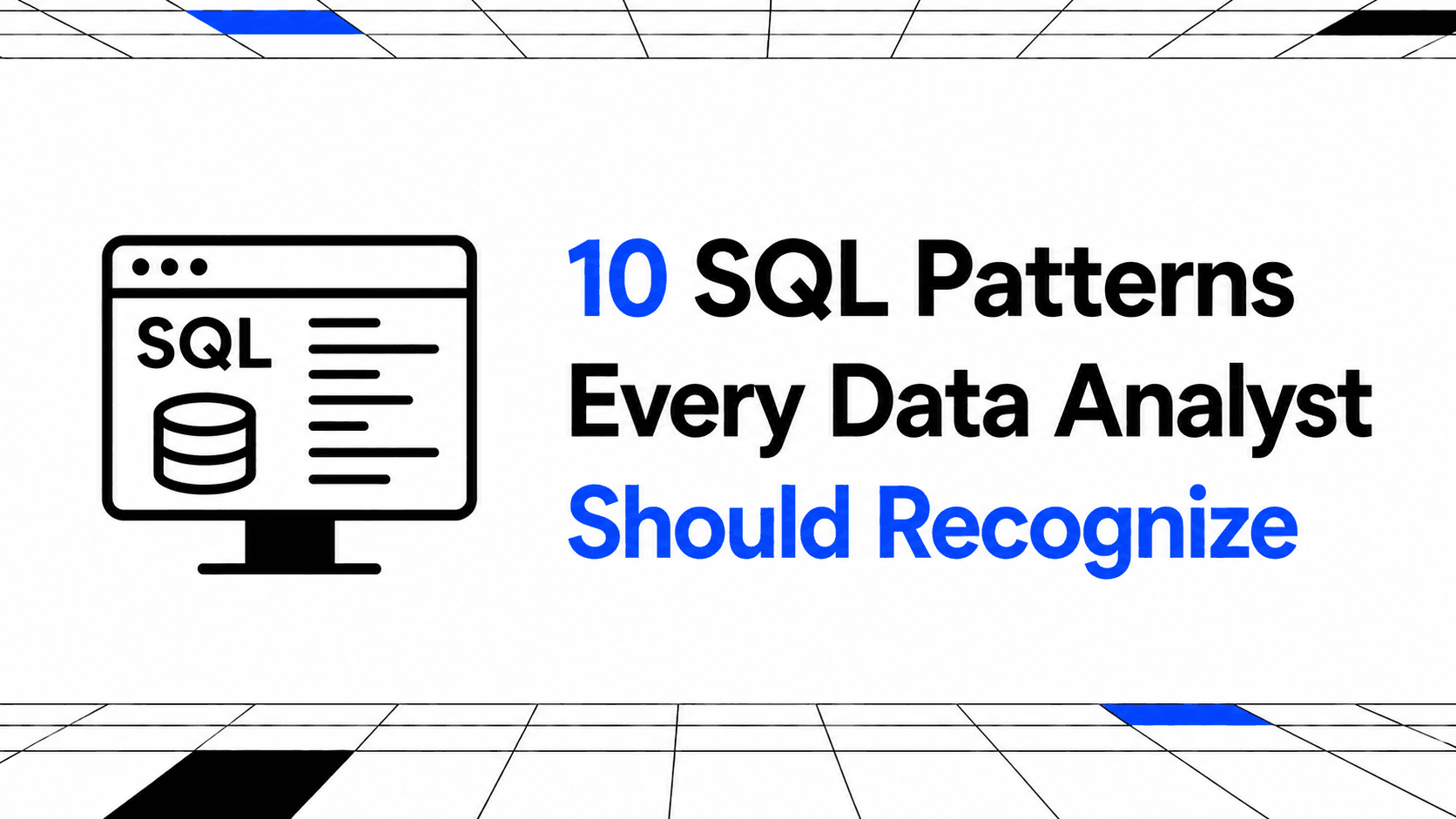 10 SQL Patterns Every Data Analyst Should Recognize thumbnail