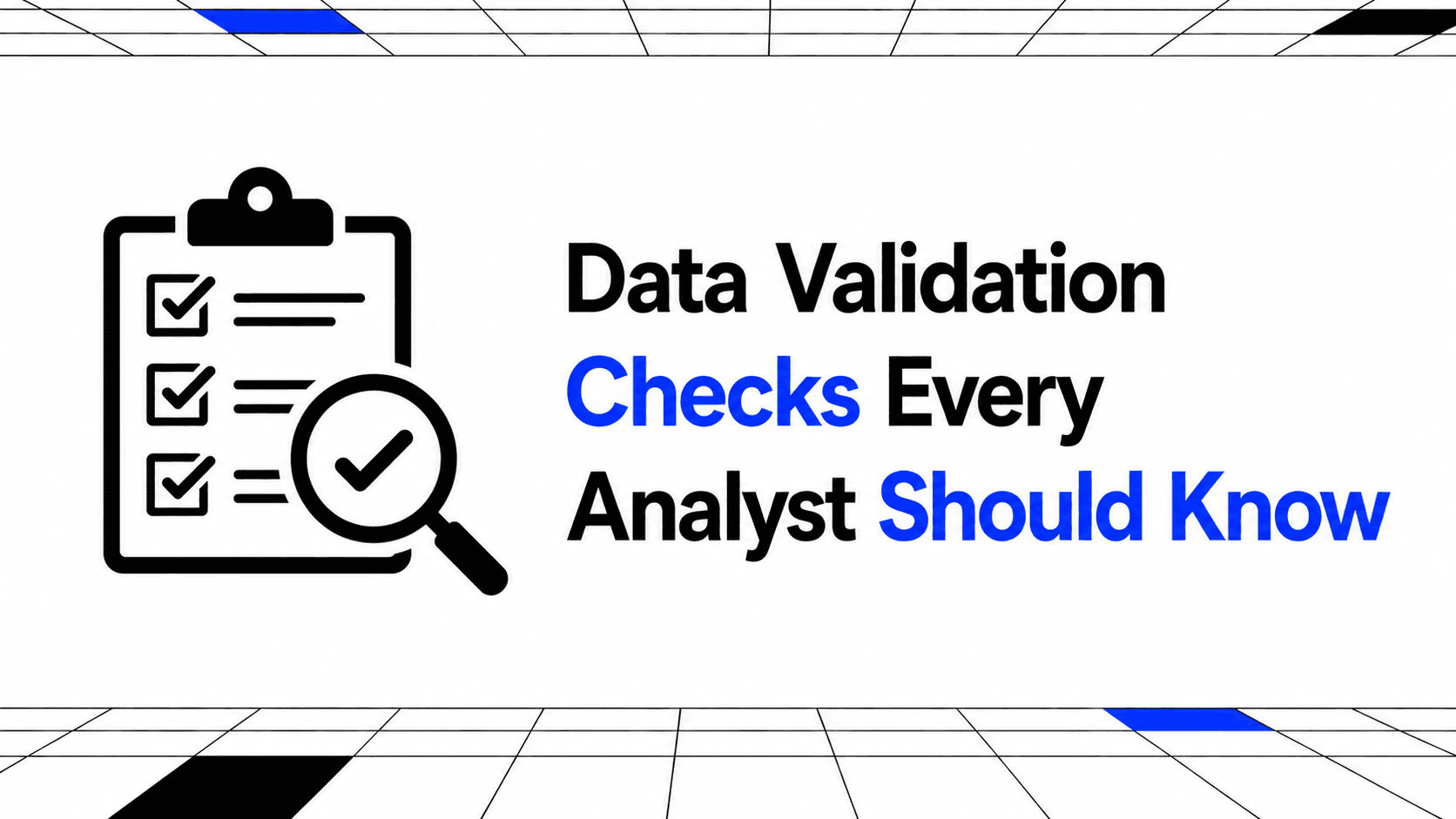 Data Validation Checks Every Analyst Should Know thumbnail