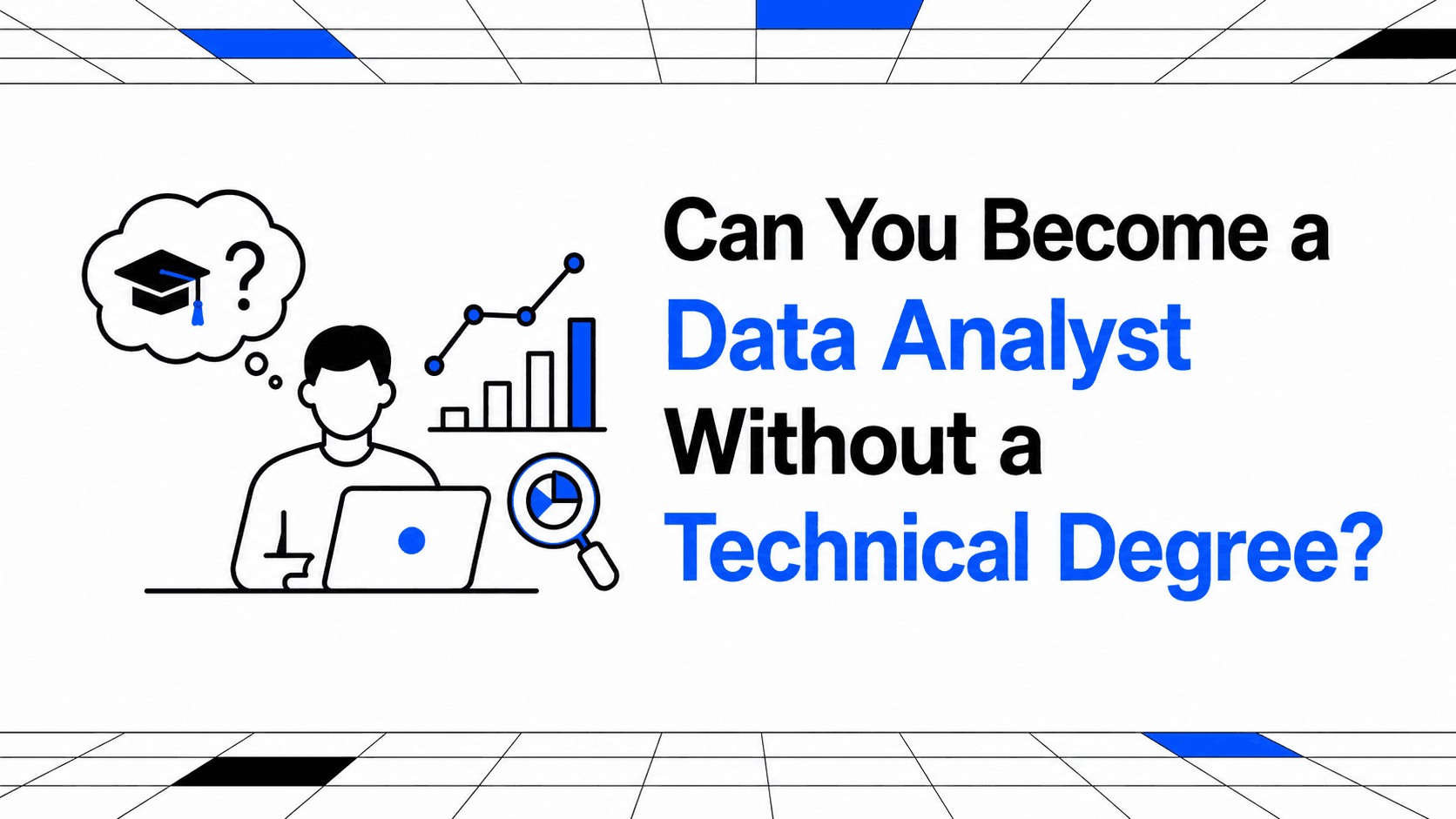 Can You Become a Data Analyst Without a Technical Degree? Here's What Actually Matters thumbnail