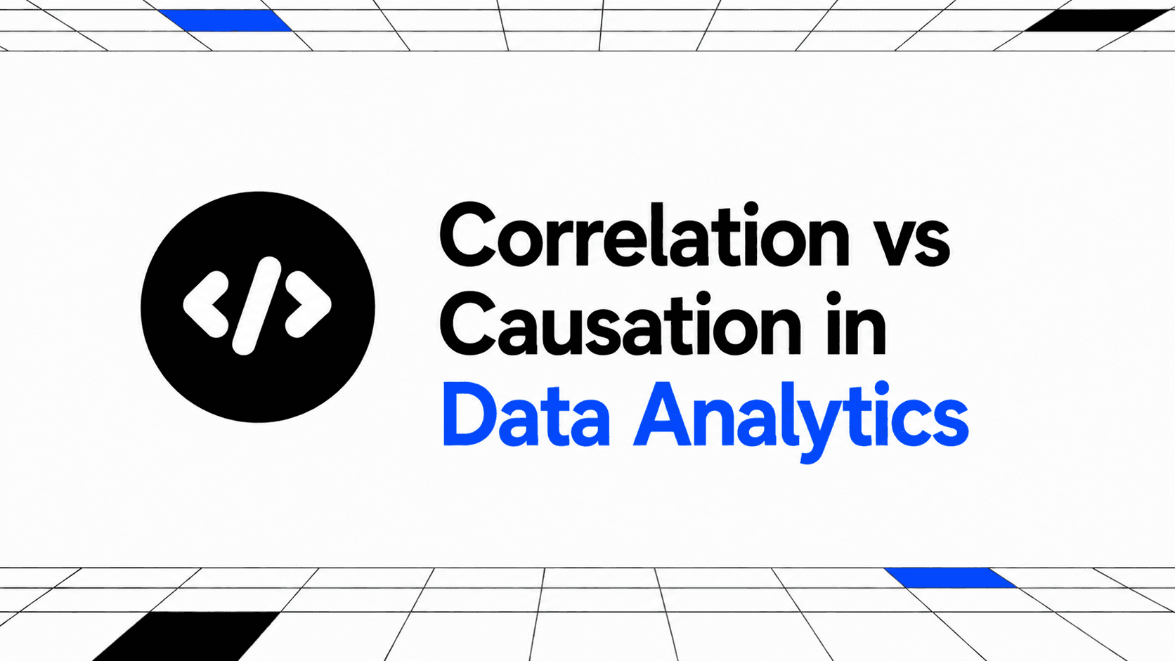 Correlation vs Causation in Data Analytics: Examples Every Analyst Should Know thumbnail