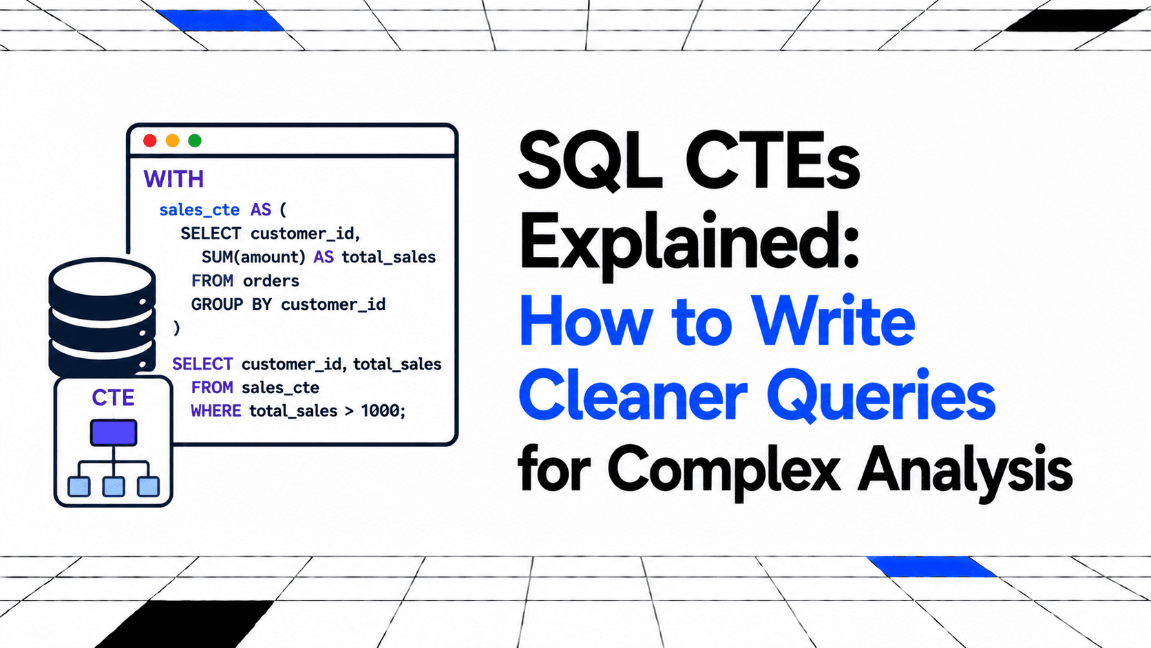 SQL CTEs Explained: How to Write Cleaner Queries for Complex Analysis thumbnail