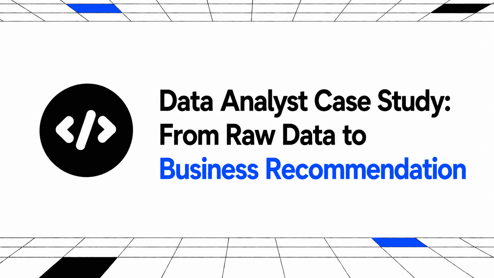 Data Analyst Case Study: From Raw Data to Business Recommendation thumbnail