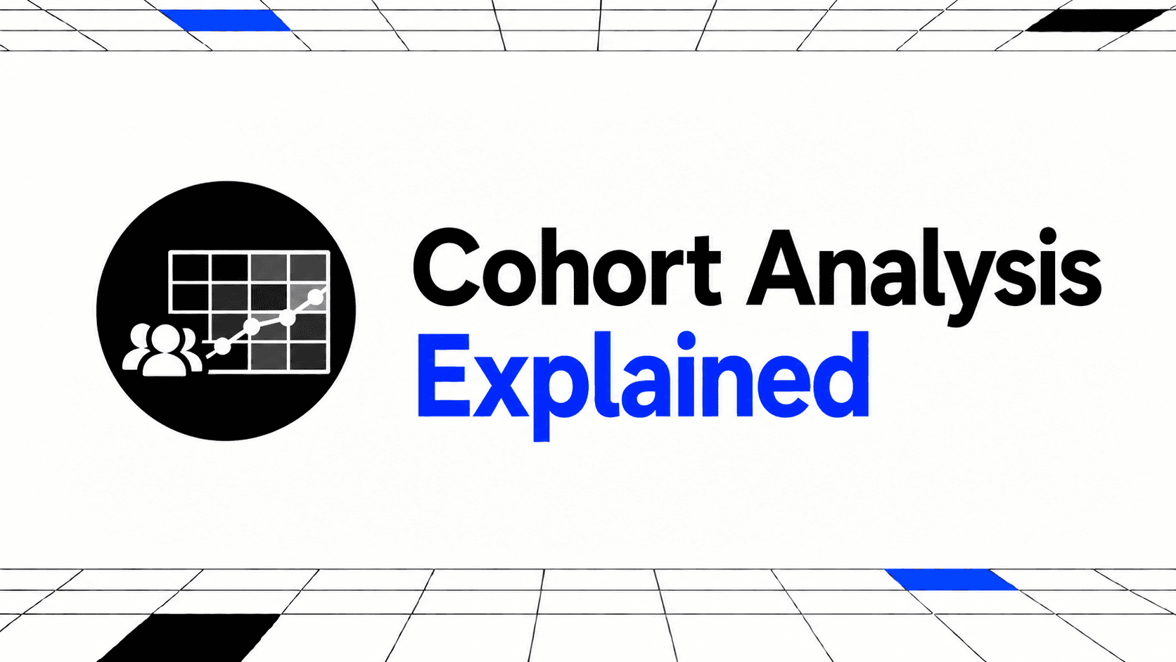 Cohort Analysis Explained: How to Measure Customer Retention and Behaviour thumbnail