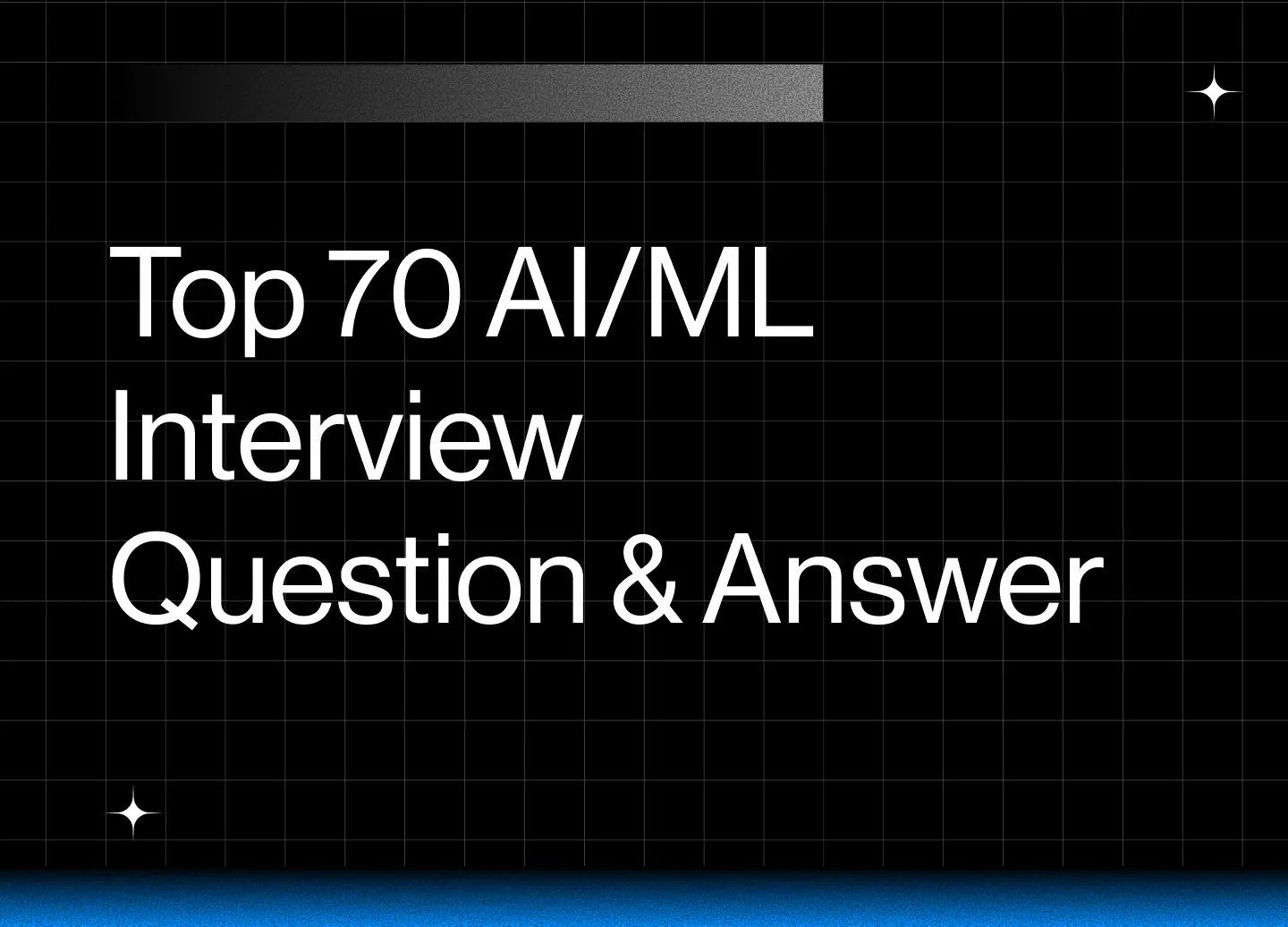Top 70 AI/ML Interview Question & Answer
